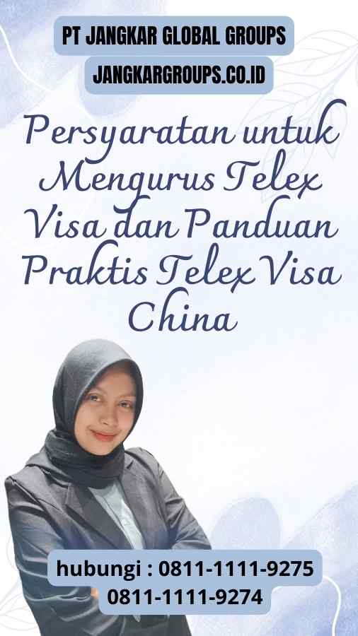 Persyaratan untuk Mengurus Telex Visa dan Panduan Praktis Telex Visa China