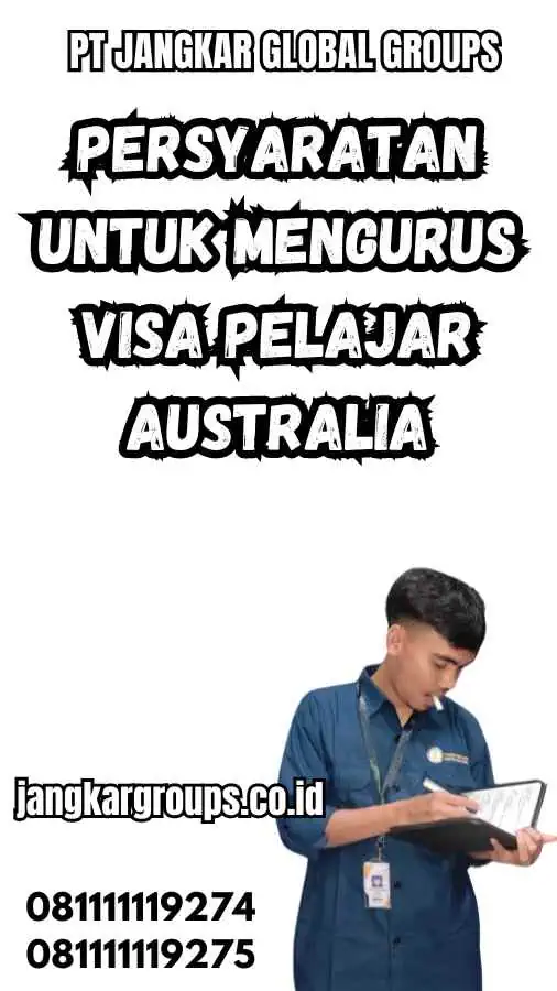 Persyaratan untuk Mengurus Visa Pelajar Australia