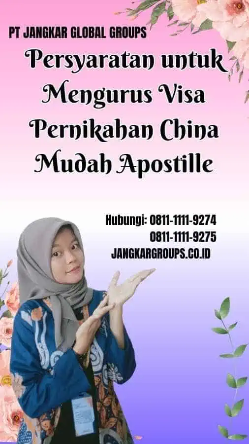 Persyaratan untuk Mengurus Visa Pernikahan China Mudah Apostille