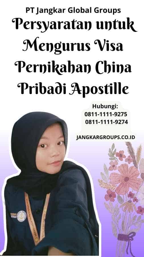 Persyaratan untuk Mengurus Visa Pernikahan China Pribadi Apostille