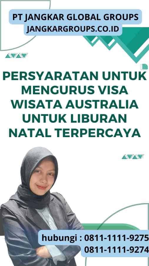 Persyaratan untuk Mengurus Visa Wisata Australia untuk Liburan Natal Terpercaya