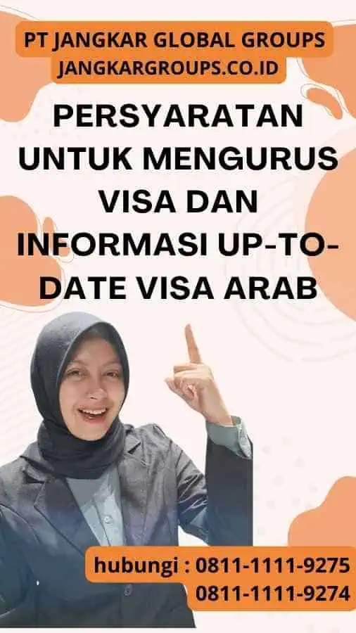 Persyaratan untuk Mengurus Visa dan Informasi Up-to-Date Visa Arab