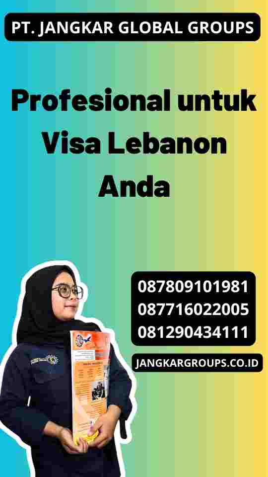 Profesional untuk Visa Lebanon Anda