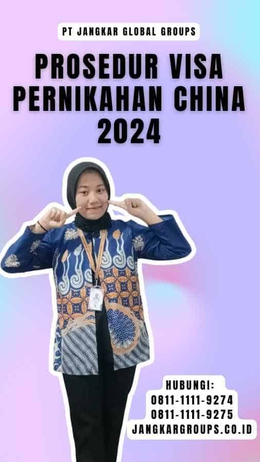 Prosedur Visa Pernikahan China 2024