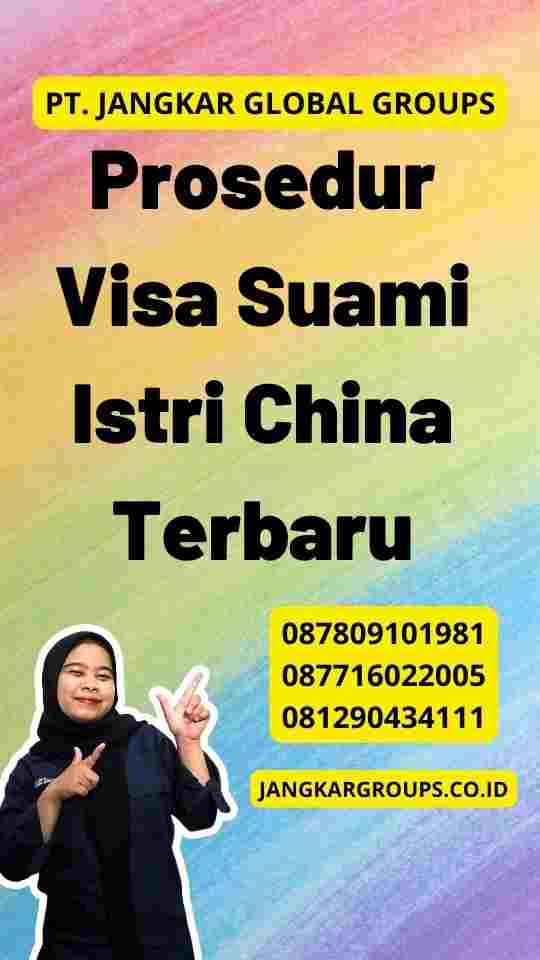 Prosedur Visa Suami Istri China Terbaru