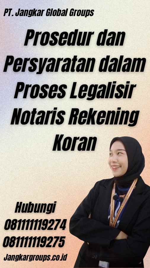Prosedur dan Persyaratan dalam Proses Legalisir Notaris Rekening Koran