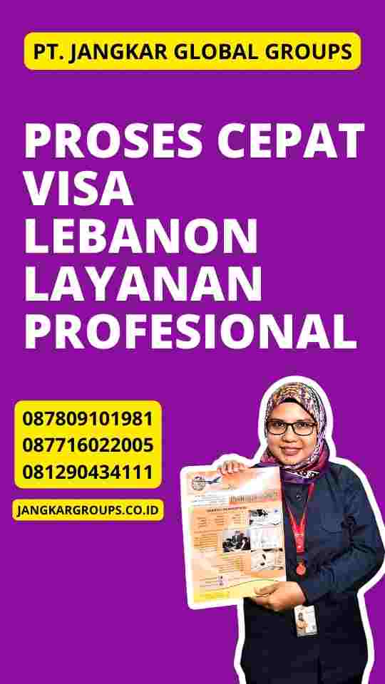 Proses Cepat Visa Lebanon Layanan Profesional