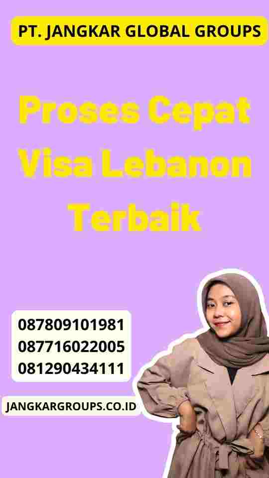 Proses Cepat Visa Lebanon Terbaik