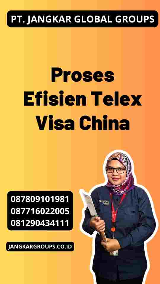 Proses Efisien Telex Visa China