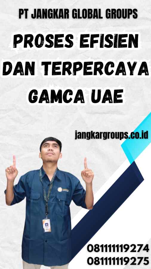 Proses Efisien dan Terpercaya Gamca UAE