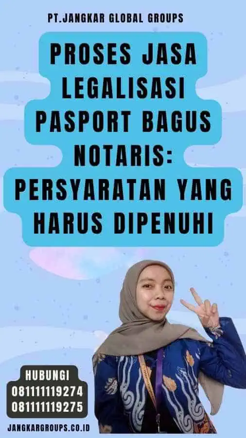 Proses Jasa Legalisasi pasport bagus Notaris Persyaratan yang Harus Dipenuhi