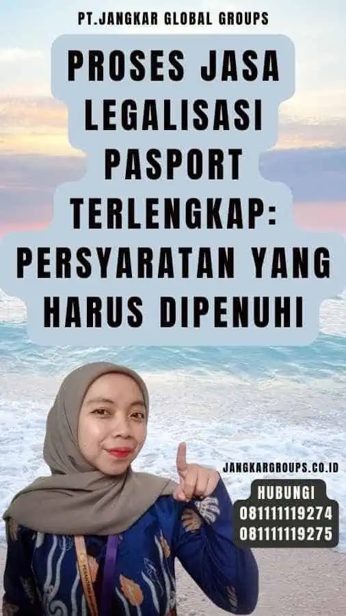 Proses Jasa Legalisasi pasport terlengkap Persyaratan yang Harus Dipenuhi