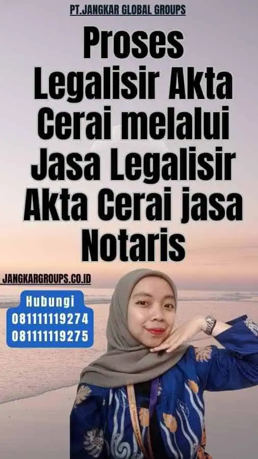 Proses Legalisir Akta Cerai melalui Jasa Legalisir Akta Cerai jasa Notaris