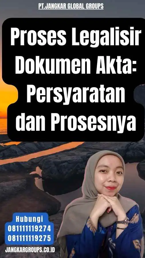 Proses Legalisir Dokumen Akta Persyaratan dan Prosesnya