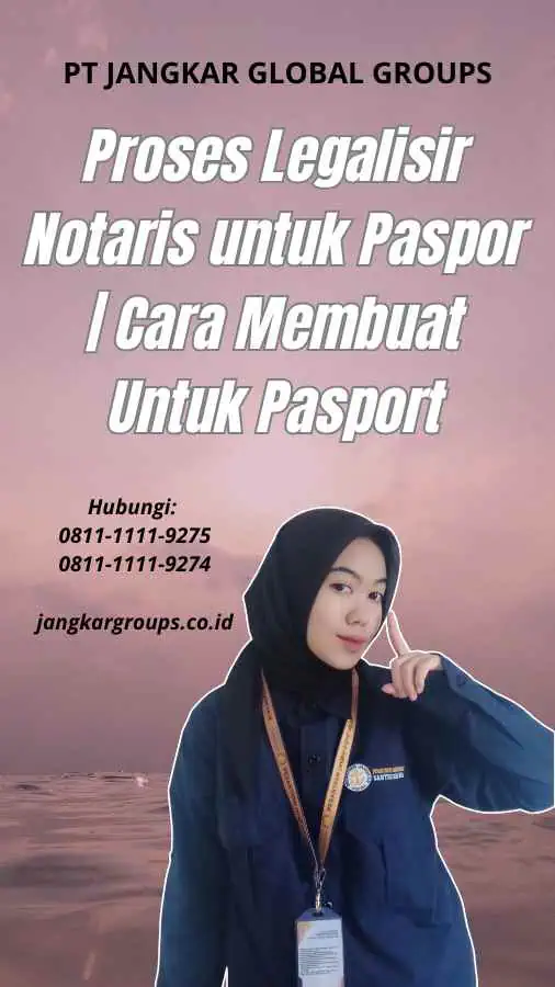 Proses Legalisir Notaris untuk Paspor | Cara Membuat Untuk Pasport