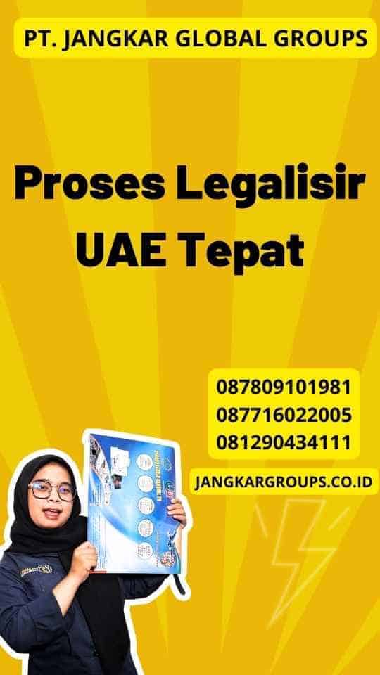 Proses Legalisir UAE Tepat