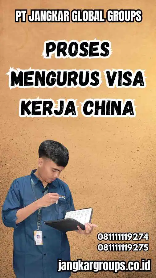 Proses Mengurus Visa Kerja China