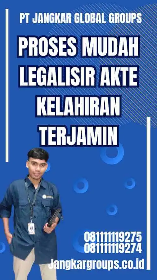 Proses Mudah Legalisir Akte Kelahiran Terjamin