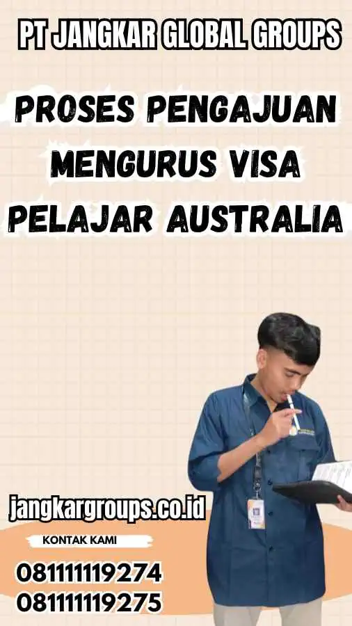 Proses Pengajuan Mengurus Visa Pelajar Australia