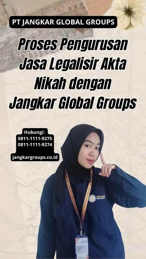 Proses Pengurusan Jasa Legalisir Akta Nikah dengan Jangkar Global Groups