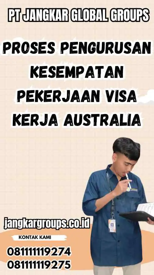 Proses Pengurusan Kesempatan Pekerjaan Visa Kerja Australia