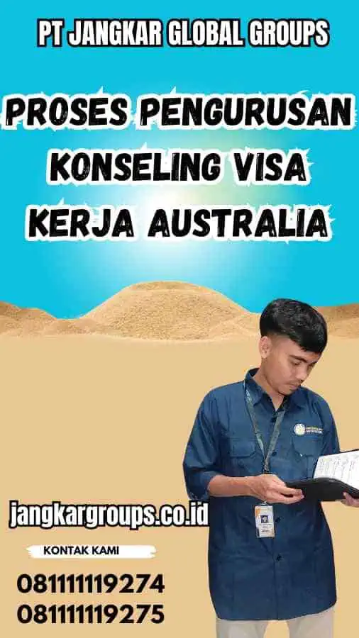 Proses Pengurusan Konseling Visa Kerja Australia