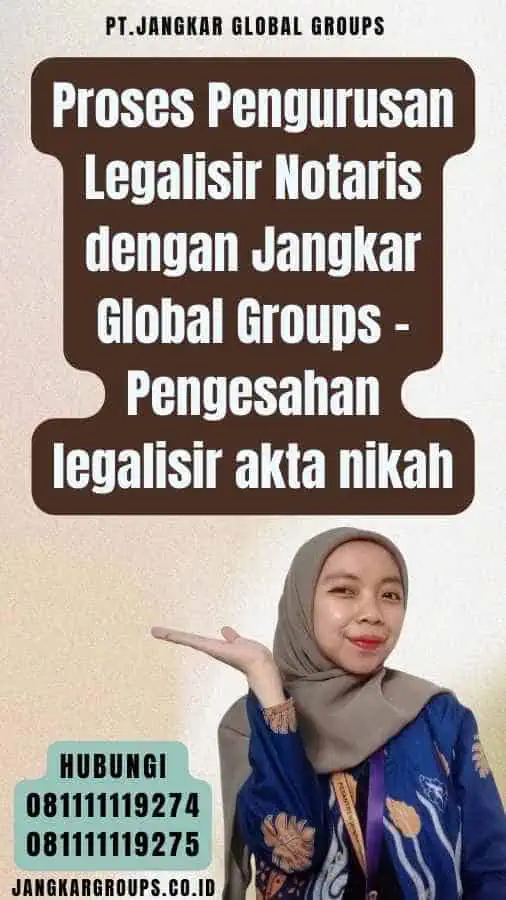 Proses Pengurusan Legalisir Notaris dengan Jangkar Global Groups - Pengesahan legalisir akta nikah