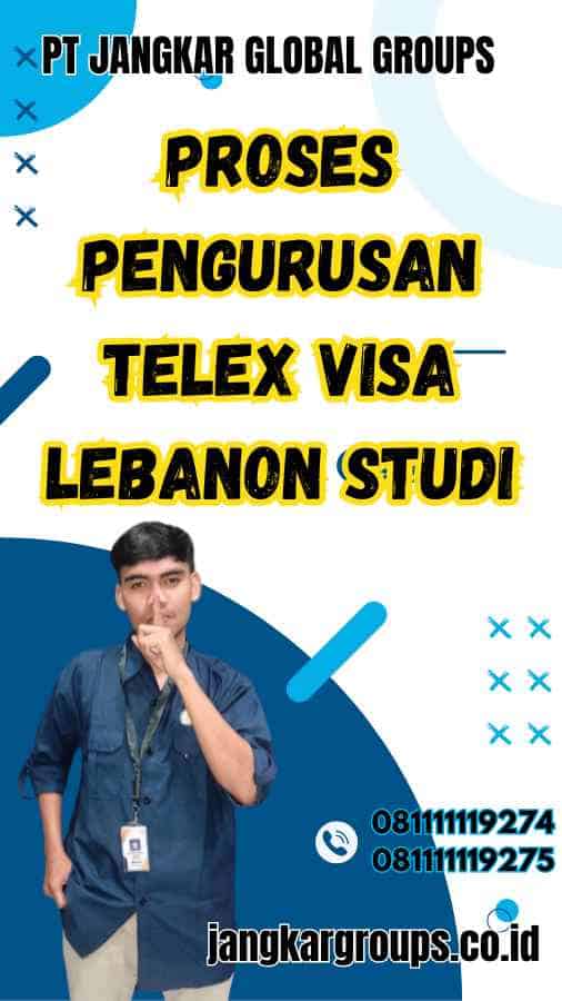 Proses Pengurusan Telex Visa Lebanon Studi