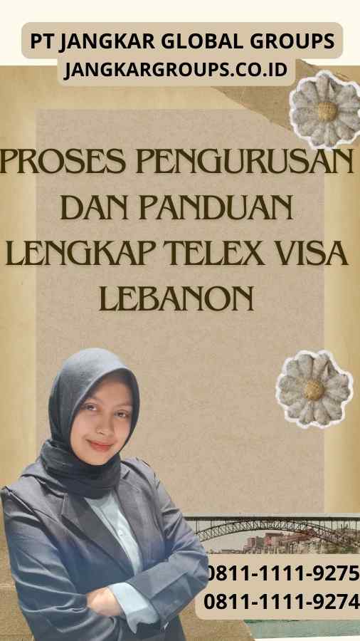 Proses Pengurusan dan Panduan Lengkap: Telex Visa Lebanon