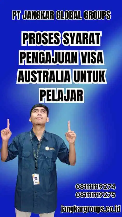Proses Syarat Pengajuan Visa Australia Untuk Pelajar