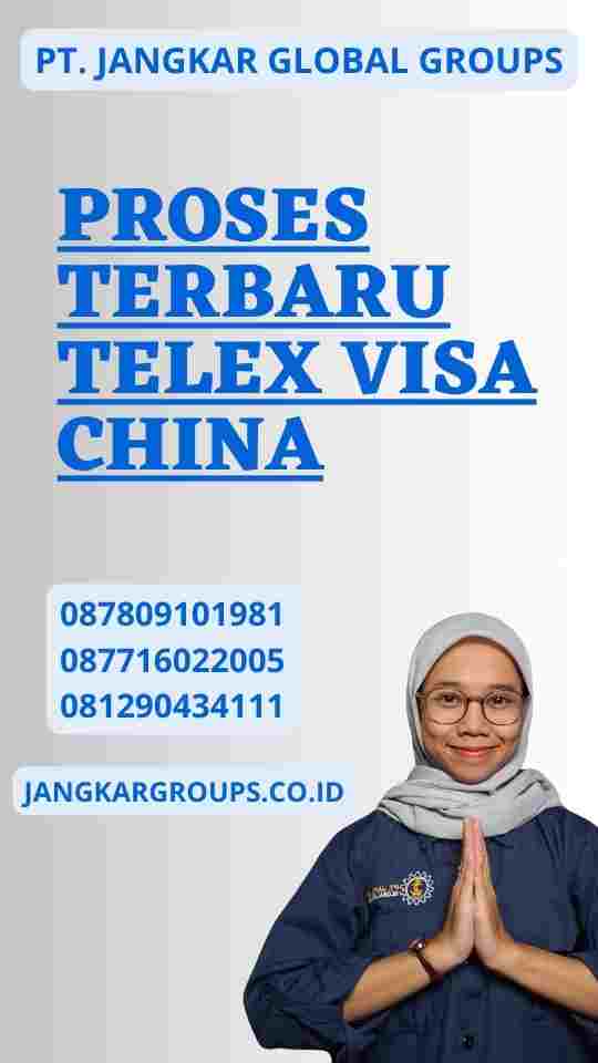 Proses Terbaru Telex Visa China