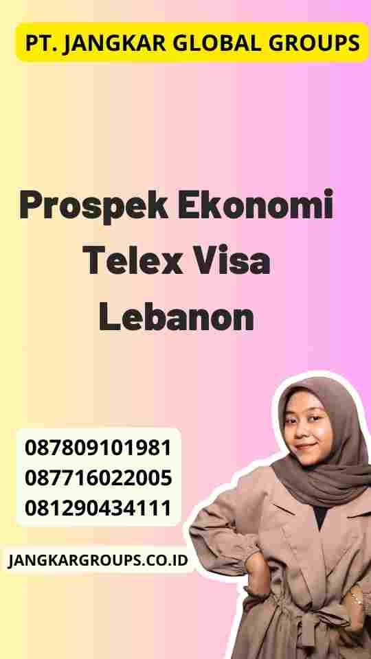 Prospek Ekonomi Telex Visa Lebanon