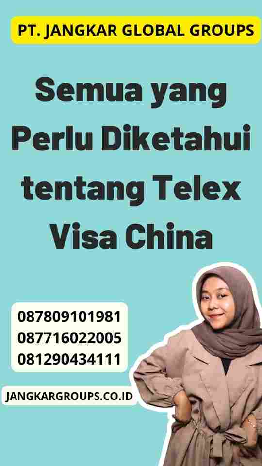 Semua yang Perlu Diketahui tentang Telex Visa China
