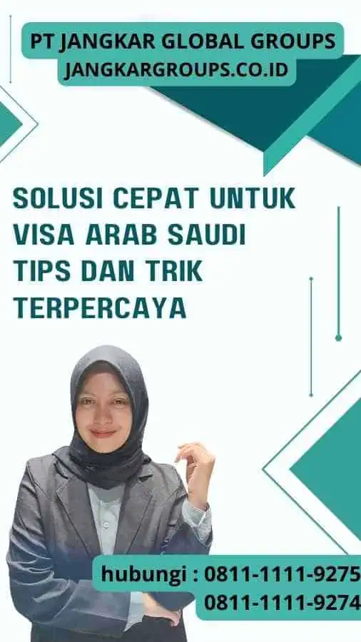 Solusi Cepat untuk Visa Arab Saudi: Tips dan Trik Terpercaya