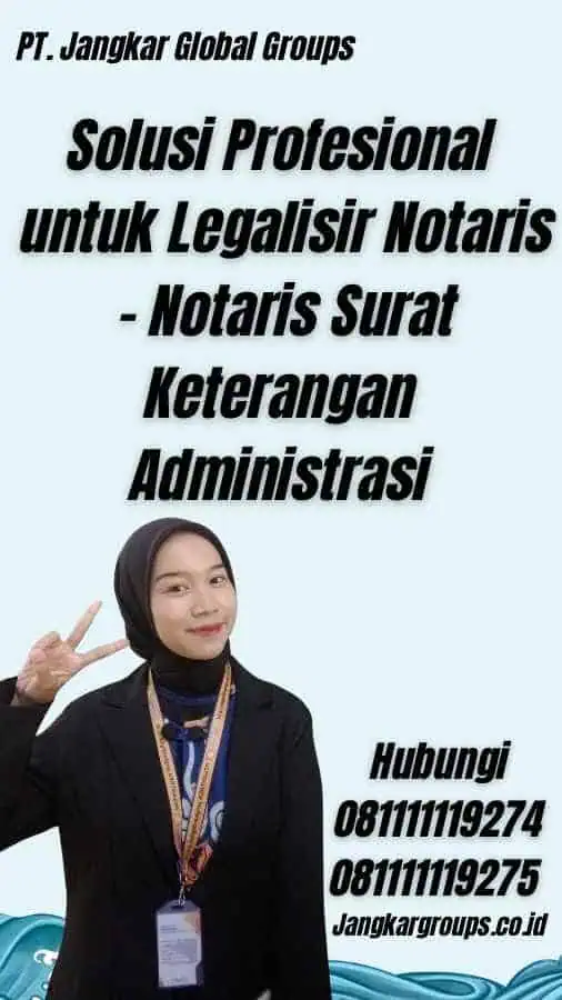 Solusi Profesional untuk Legalisir Notaris - Notaris Surat Keterangan Administrasi