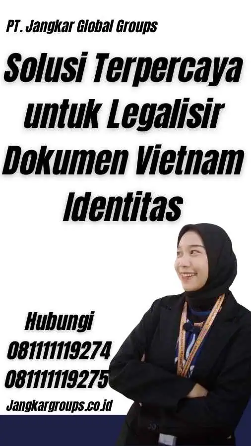 Solusi Terpercaya untuk Legalisir Dokumen Vietnam Identitas