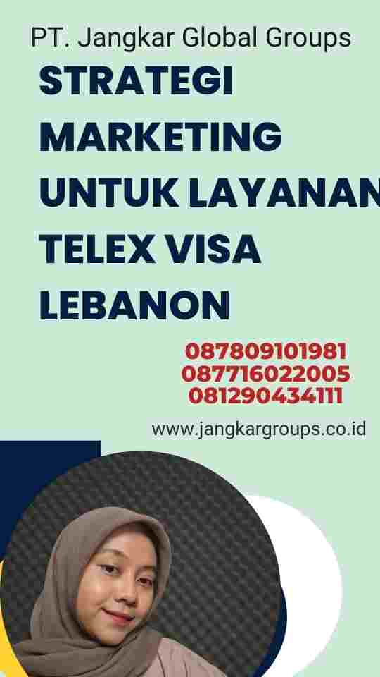 Strategi Marketing untuk Layanan Telex Visa Lebanon