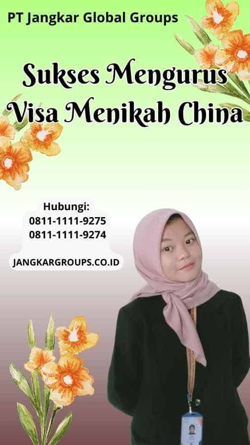 Sukses Mengurus Visa Menikah China