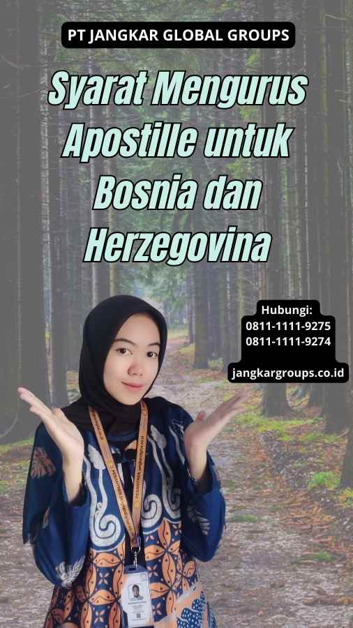 Syarat Mengurus Apostille untuk Bosnia dan Herzegovina