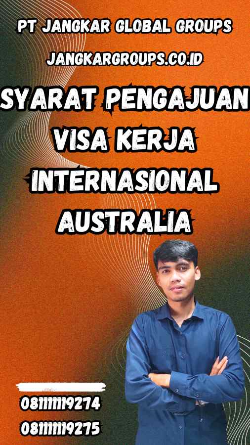Syarat Pengajuan Visa Kerja Internasional Australia