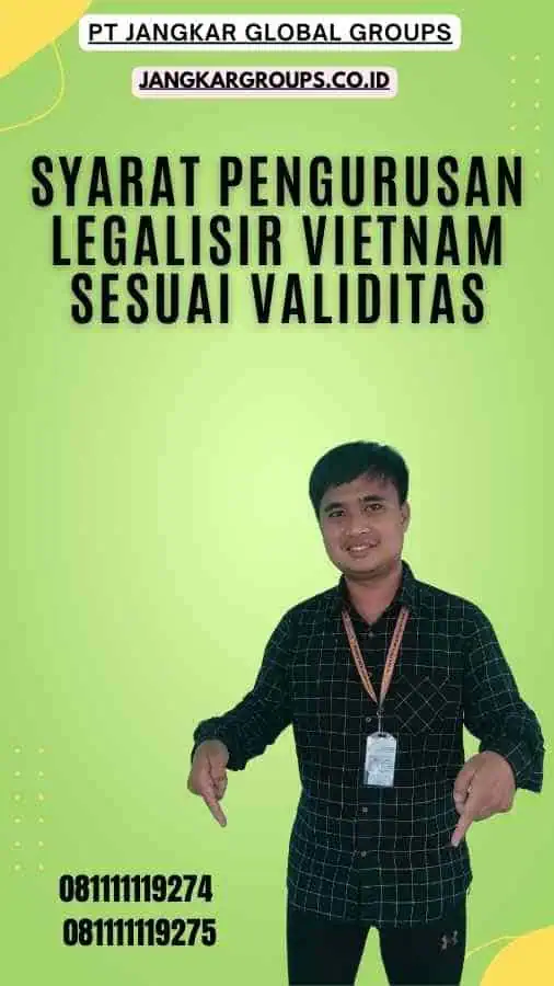 Syarat Pengurusan Legalisir Vietnam Sesuai Validitas