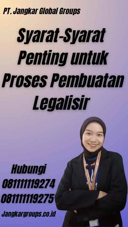 Syarat-Syarat Penting untuk Proses Pembuatan Legalisir