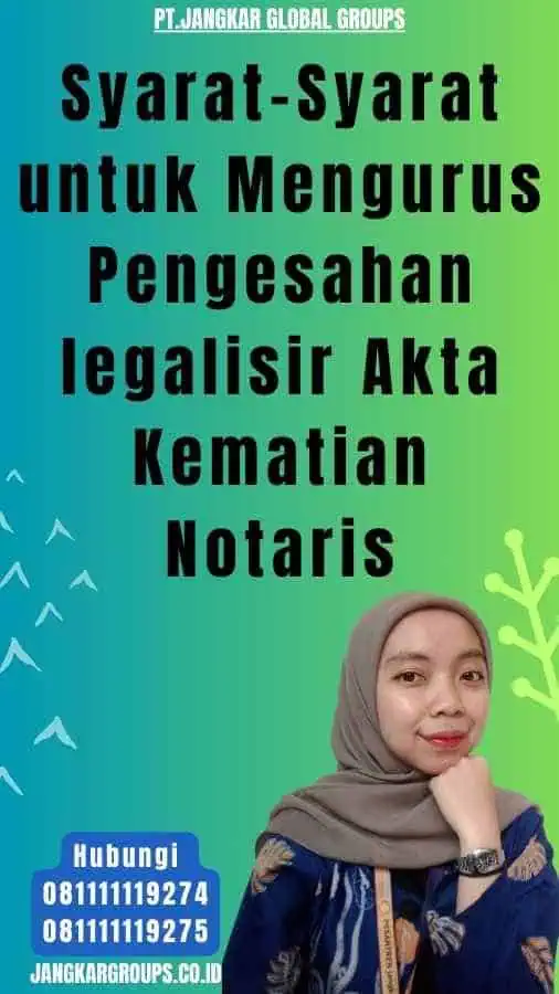 Syarat-Syarat untuk Mengurus Pengesahan legalisir Akta Kematian Notaris