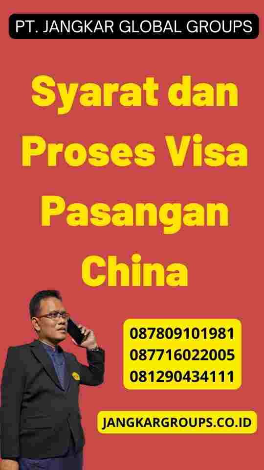 Syarat dan Proses Visa Pasangan China