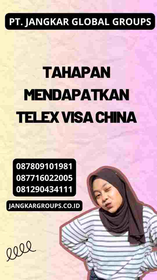 Tahapan Mendapatkan Telex Visa China