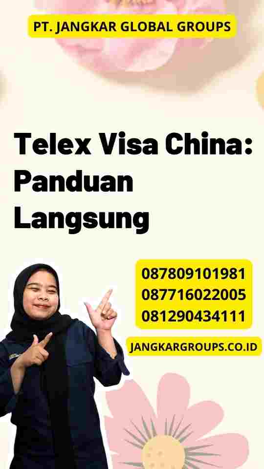 Telex Visa China: Panduan Langsung