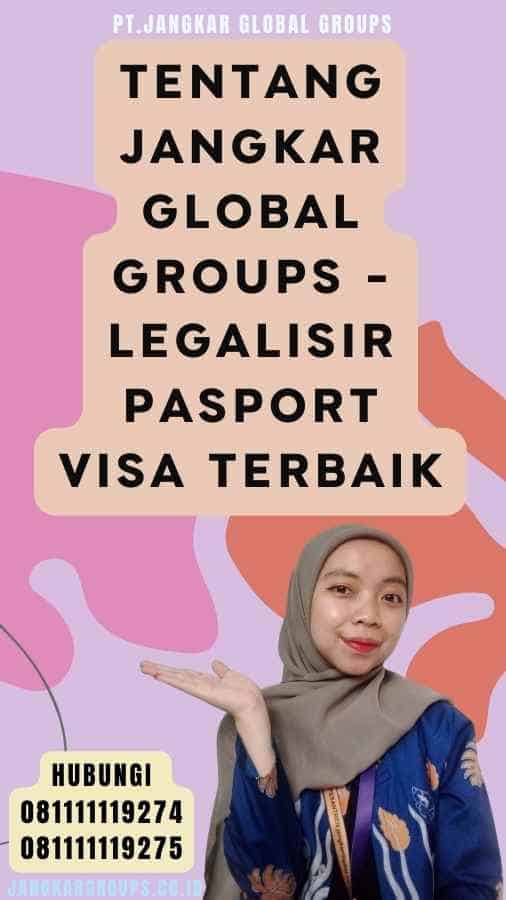 Tentang Jangkar Global Groups - Legalisir pasport visa Terbaik