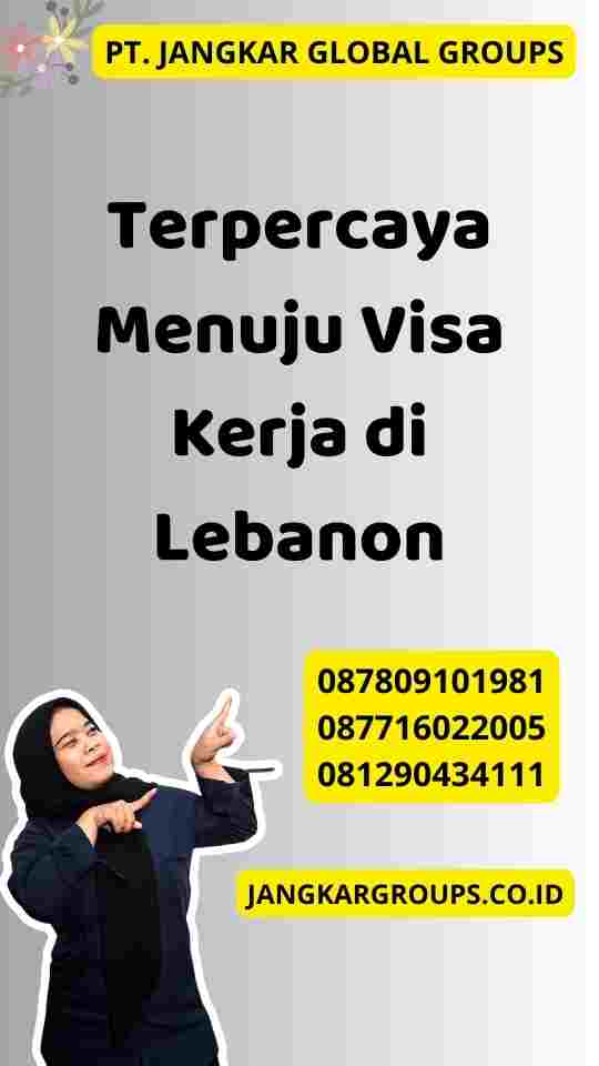 Terpercaya Menuju Visa Kerja di Lebanon