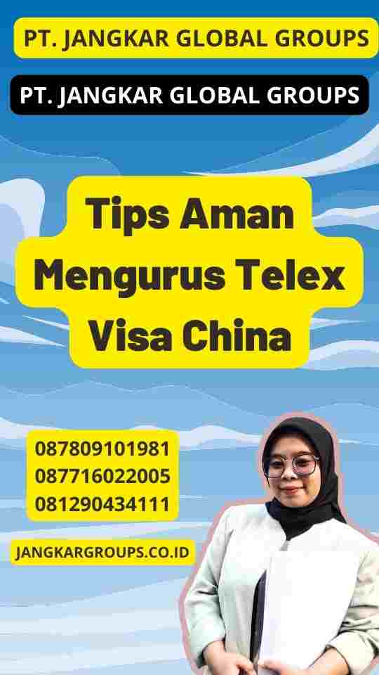 Tips Aman Mengurus Telex Visa China