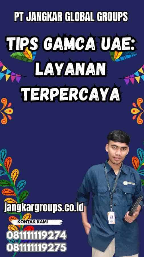 Tips Gamca UAE: Layanan Terpercaya